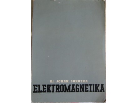 Elektromagnetika  Dr Jovan Surutka