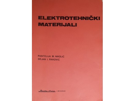 Elektrotehnički Materijali - Pantelija Nikolić,Dejan Ra
