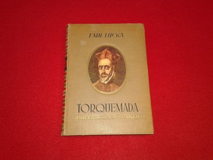 Emil Lucka - Torquemada i inkvizicija u Španiji (1933)