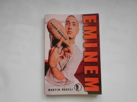 Eminem,preko granice, Martin Haksli,mono i manjana