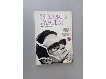 En torno a Pasolini: Hombre, escritor, poeta, cineasta.