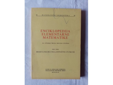 Enciklopedija elementarne matematike I deo