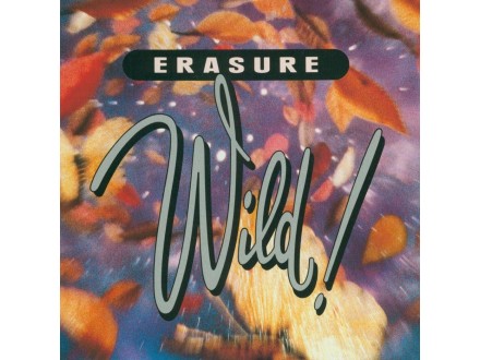 Erasure - Wild