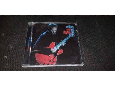 Eric Clapton – Nothing But The Blues