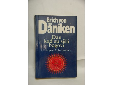 Erich von Däniken - Dan kada su sišli bogovi