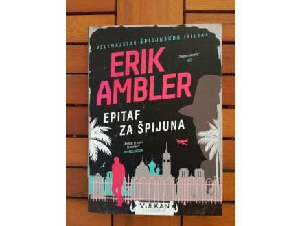 Erik Ambler - Epitaf za špijuna