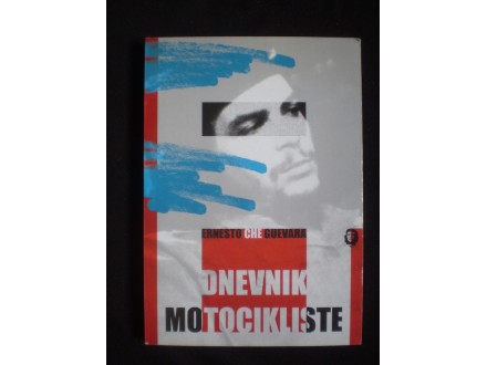 Ernesto Che Guevara Če Gevara: DNEVNIK MOTOCIKLISTE