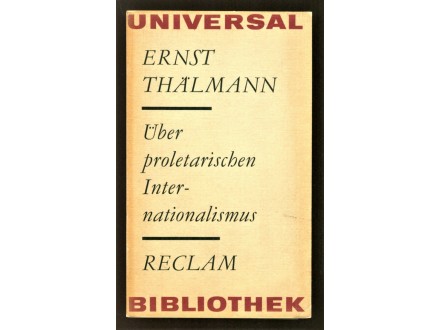 Ernst Thälmann - Über proletarischen Internationalismus