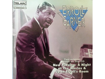 Erroll Garner - Now Playing: A Night at the Movies/Up in Erroll`s Room