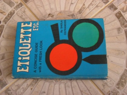 Etiquette Etc. A concise Guide with a fresh look