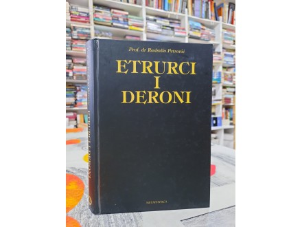 Etrurci i deroni - Prof. dr Radmilo Petrović