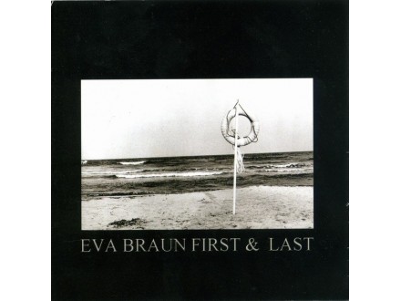 Eva Braun ‎– First &; Last