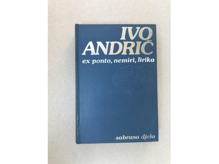 Ex ponto, nemiri, lirika - Ivo Andrić