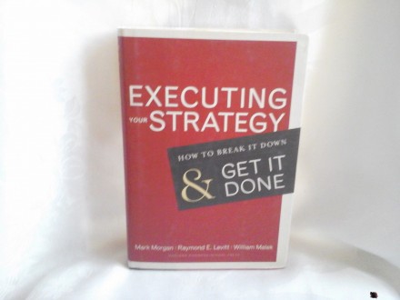 Executing your strategy Mark Morgan Reymond Levitt