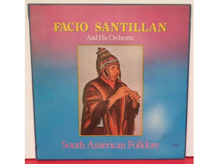 FACIO SANTILLAN ,SOUTH AMERICAN FOLKLORE,LP