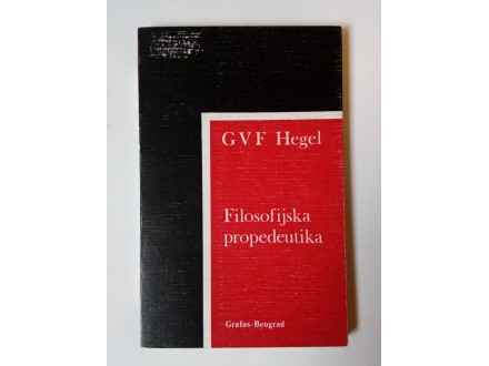 FILOSOFIJSKA PROPEDEUTIKA - G. V. F. Hegel