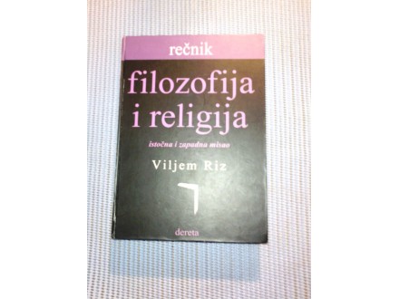 FILOZOFIJA I RELIGIJA-recnik -Viljem Riz