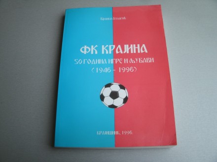 FK Krajina - 50 godina igre i ljubavi (1946-1996)