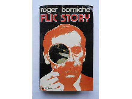 FLIC STORY - ROGER BORNICHE