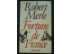 FORTUNE DE FRANCE - ROBERT MERLE slika 1