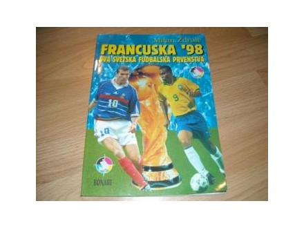 FRANCUSKA 98-SVA FUDBALSKA SVETSKA PRVENSTVA DO 98...