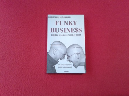FUNKY BUSINESS - Jonas Riderstrale, Kjel Nordstrom