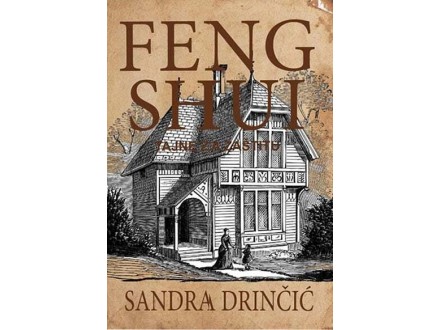 Feng Shui tajne za zaštitu - Sandra Drinčić