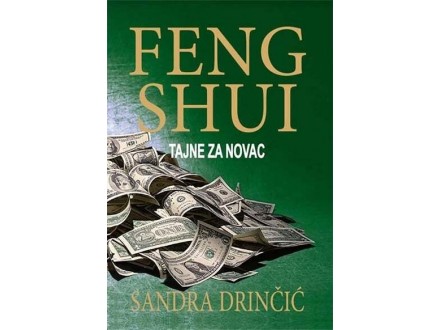 Feng shui - tajne za novac - Sandra Drinčić