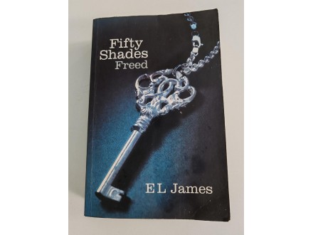 Fifty Shades Freed - El James