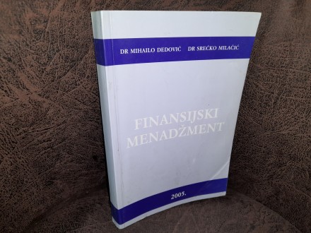 Finansijski menadžment,Dedović, Milačić