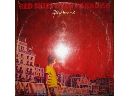 Fischer-Z-Red Skies Over Paradise (1981) LP