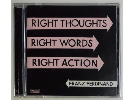 Franz Ferdinand – Right Thoughts, Right Words, Right Ac