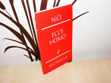 Fridrih Niče   Ecce Homo