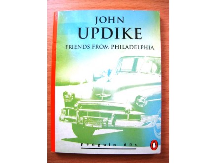 Friends from Philadelphia - John Updike