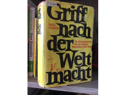 Fritz Fischer GRIFF NACH DER WELTMACHT 1. edition