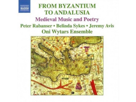 From Byzantium To Andalusia, Peter Rabanser, Belinda Sykes , Jeremy Avis, Oni Wytars Ensemble, CD