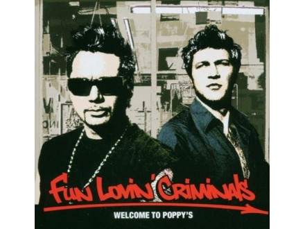 Fun Lovin` Criminals – Welcome To Poppy`s  CD
