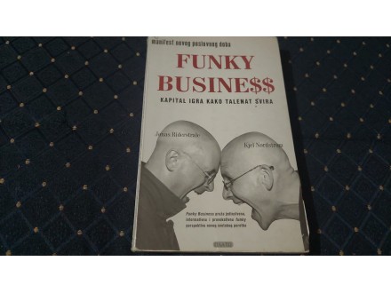 Funky business/Jonas Riderstrale,Kjel Nordstrom