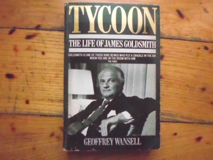 GEOFFREY WANSELL- TYCOON THE LIFE OF JAMES GOLDSMITH IL