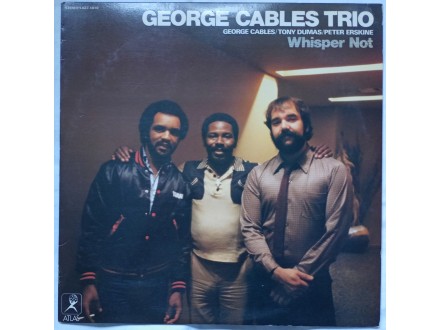 GEORGE  CABLES  TRIO - Whisper Not (Japan Press)