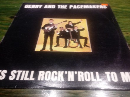 GERRY AND THE PACEMAKERS IT`S STILL R`N`R TO ME
