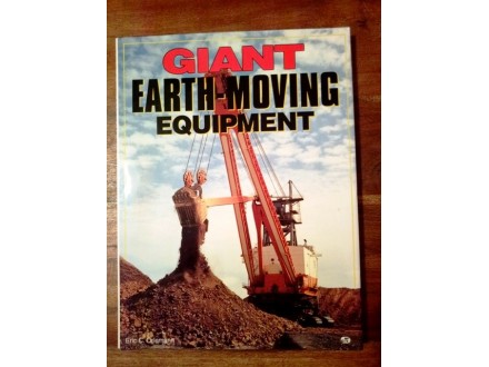 GIANT EARTH-MOVING  EQUIPMENT