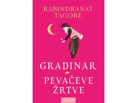 GRADINAR / PEVAČEVE ŽRTVE - Rabindranat Tagore