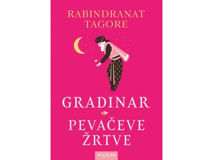 GRADINAR / PEVAČEVE ŽRTVE - Rabindranat Tagore