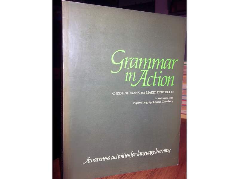 GRAMMAR IN ACTION - C. Frank and M. Rinvolucri