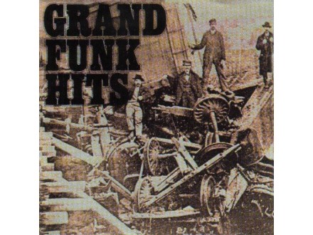 GRAND FUNK - Grand Funk Hits