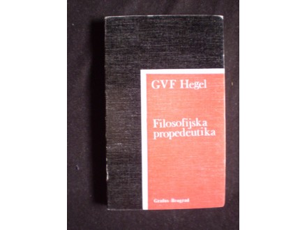GVF Hegel: FILOSOFIJSKA PROPEDEUTIKA