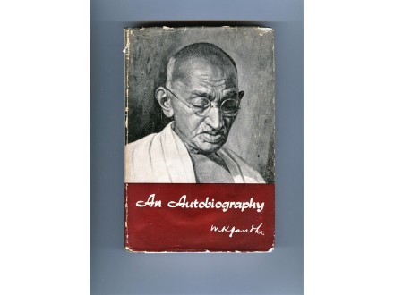 Gandhi - An Autobiography: Or, The Story of My Experime