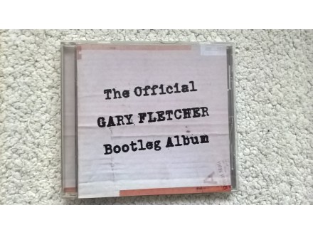 Gary Fletcher (Ex Blues Band) - The Official Bootleg Al