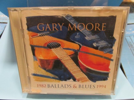Gary Moore - Ballads and Blues 1982 - 1994